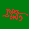 Roses Only Roses Only